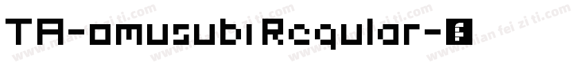 TA-omusubi Regular字体转换